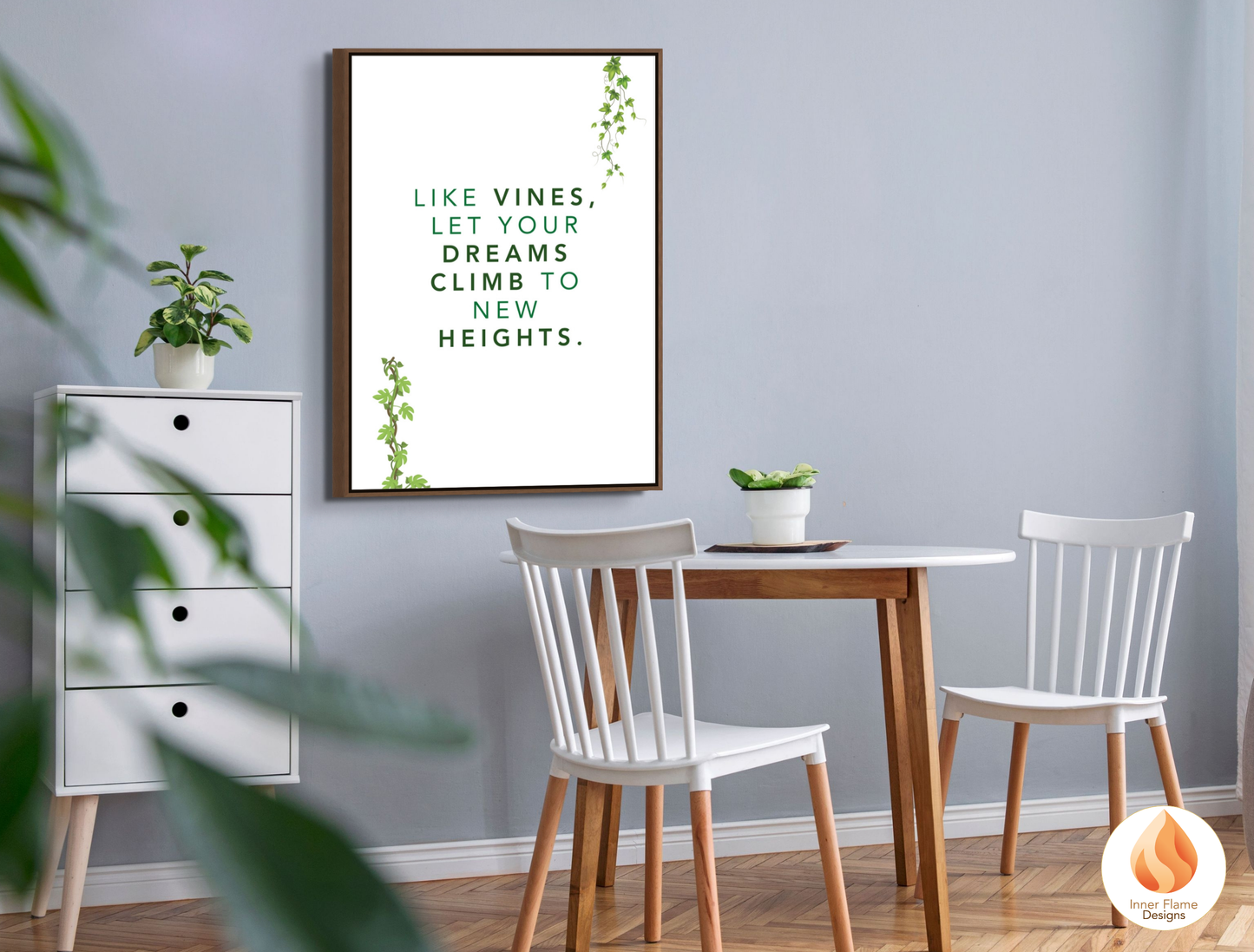 Motivational Poster with Nature-Inspired Quote 10 - "Like Vines, Let Your Dreams Climb To New Heights"