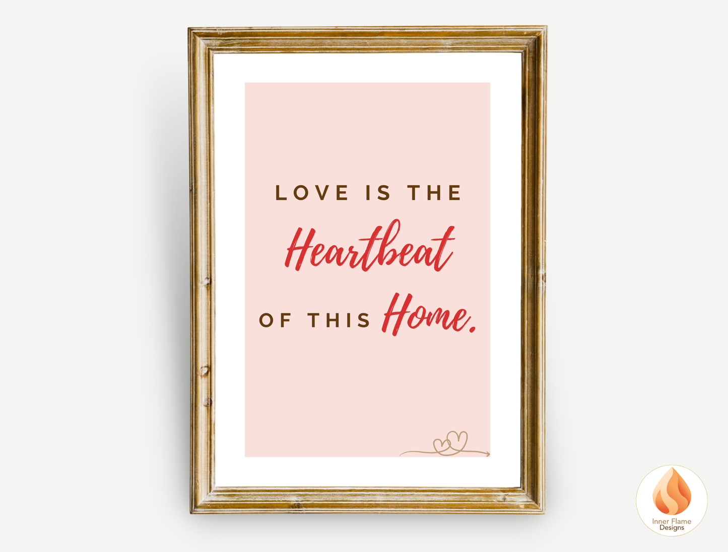 Motivational Poster with Love Inspirational Quote 4 - "Love Is The Heartbeat Of This Home"