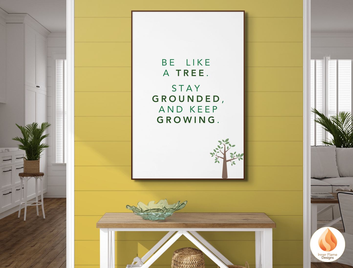 Motivational Poster with Nature-Inspired Quote 2 - "Be Like A Tree. Stay Grounded And Keep Growing"