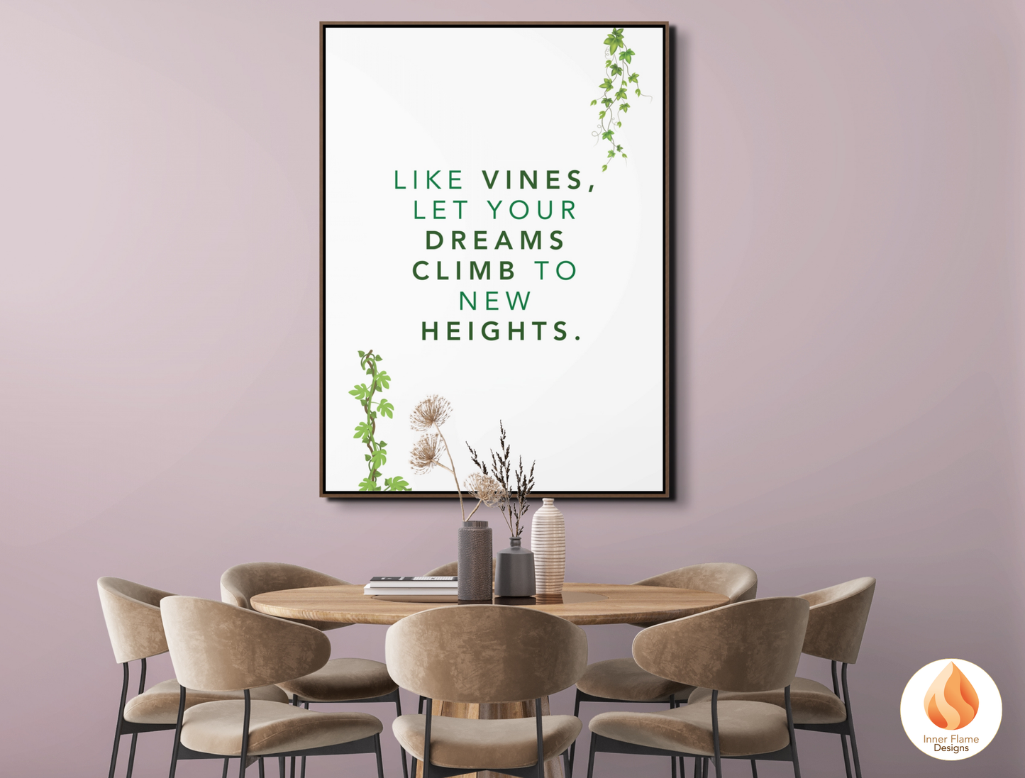 Motivational Poster with Nature-Inspired Quote 10 - "Like Vines, Let Your Dreams Climb To New Heights"