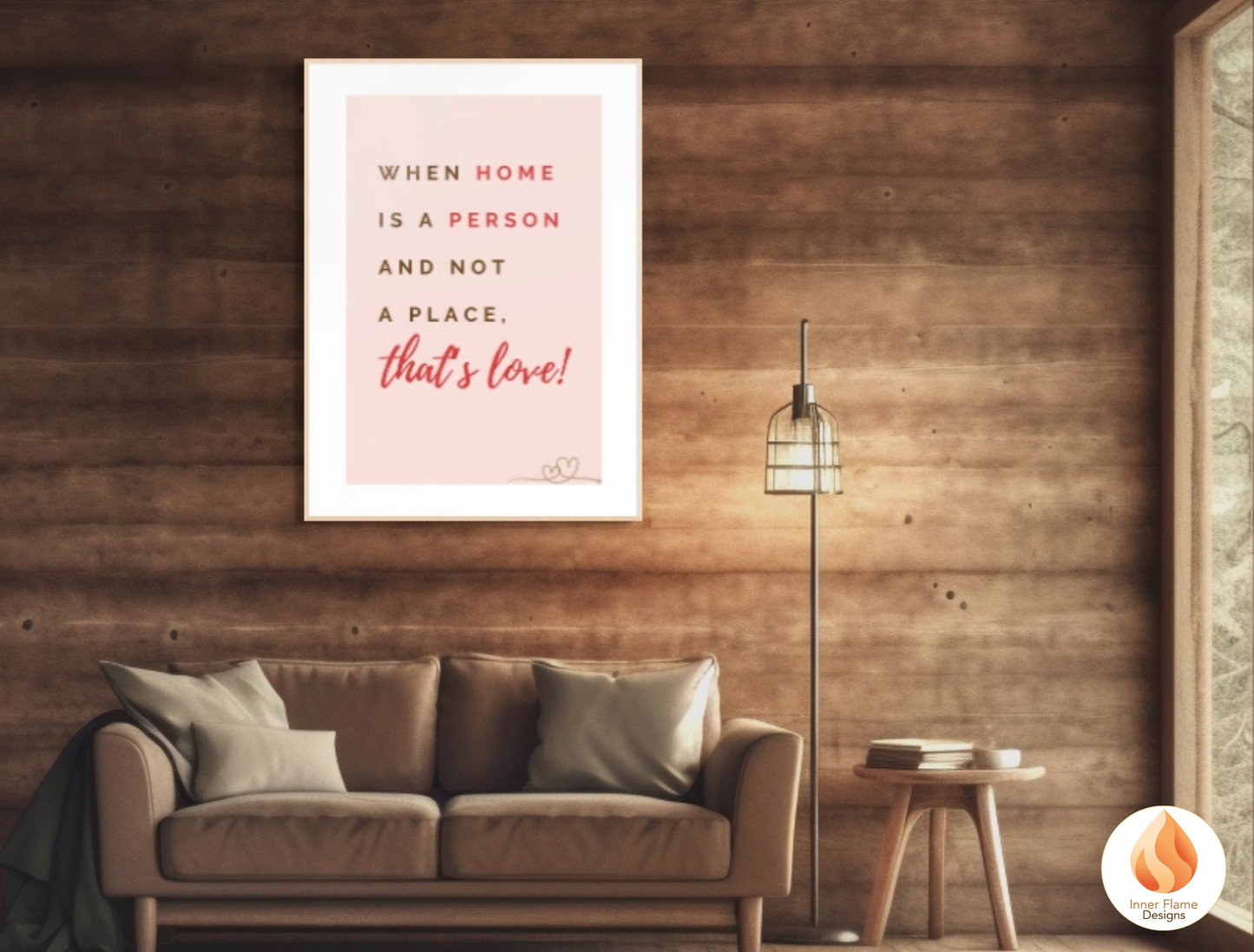 Motivational Poster with Love Inspirational Quote 2 - "When Home Is A Person And Not A Place, That's Love!"