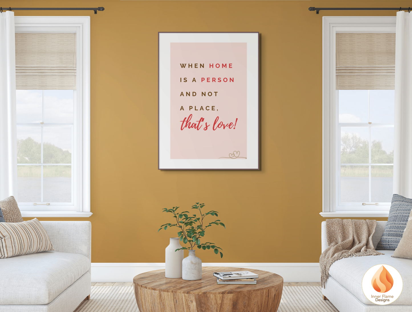 Motivational Poster with Love Inspirational Quote 2 - "When Home Is A Person And Not A Place, That's Love!"