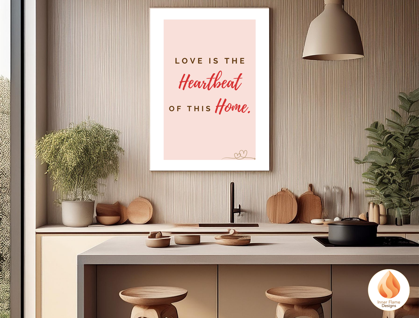 Motivational Poster with Love Inspirational Quote 4 - "Love Is The Heartbeat Of This Home"