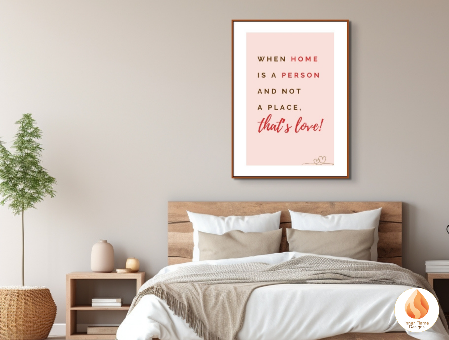 Motivational Poster with Love Inspirational Quote 2 - "When Home Is A Person And Not A Place, That's Love!"