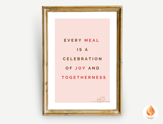 Motivational Poster with Quote on Family and Togetherness 3- "Every Meal Is A Celebration Of Joy And Togetherness"