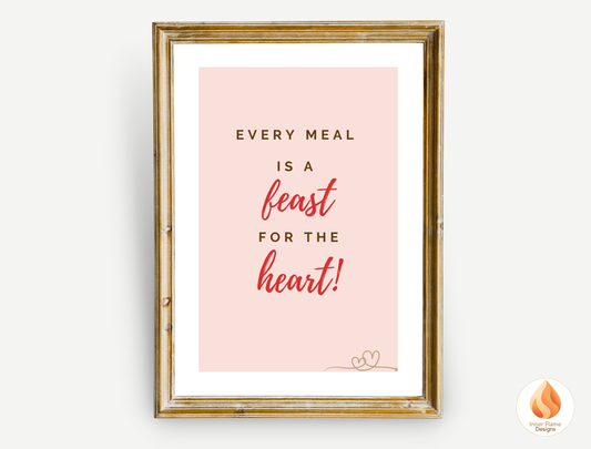 Motivational Poster with Quote on Family and Togetherness 1 - "Every Meal Is A Feast For The Heart!"