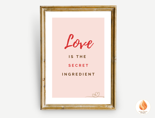 Motivational Poster with Quote on Family and Togetherness 2 - "Love Is The Secret Ingredient"