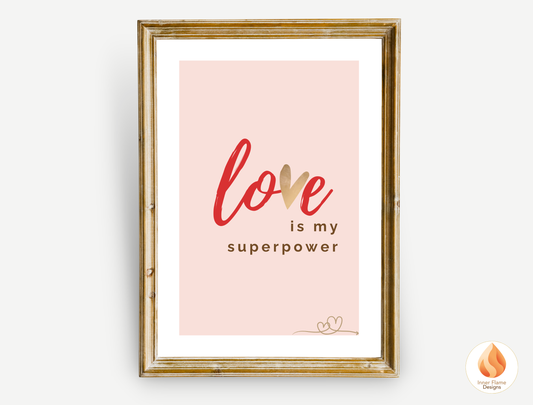 Motivational Poster with Love Inspirational Quote 5 - "Love Is My Superpower"