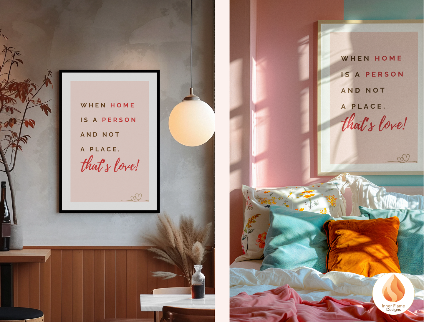Motivational Poster with Love Inspirational Quote 2 - "When Home Is A Person And Not A Place, That's Love!"