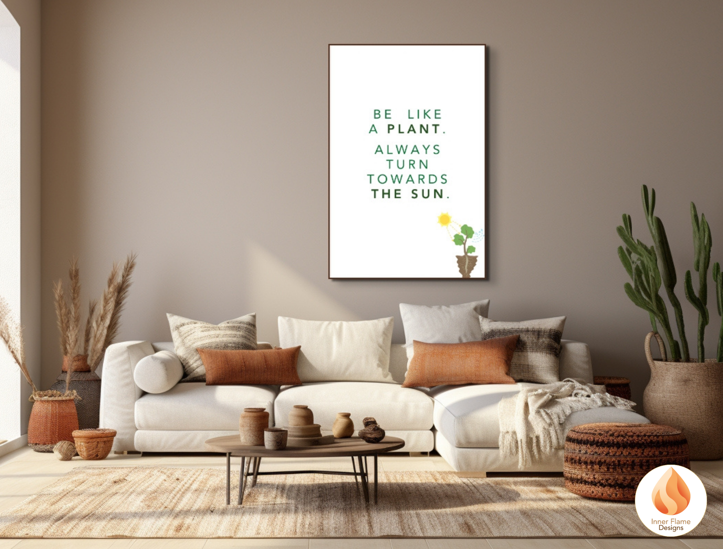 Motivational Poster with Nature-Inspired Quote 5- "Be Like A Plant. Always Turn Towards The Sun"