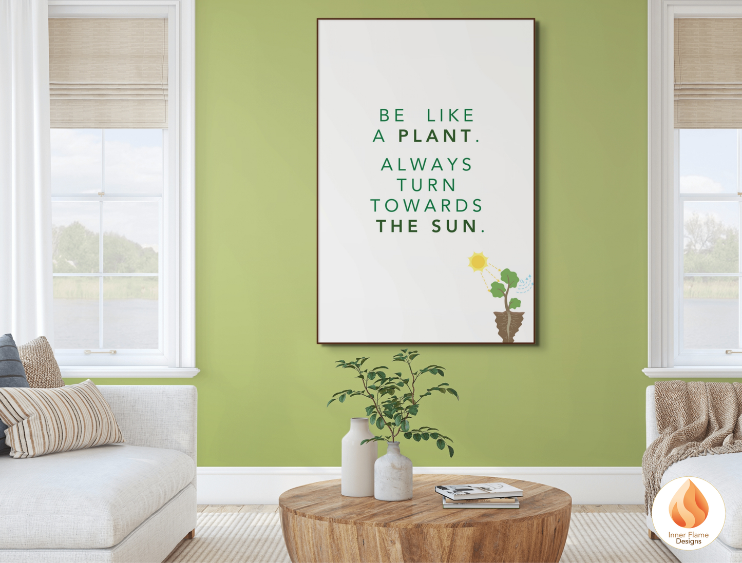 Motivational Poster with Nature-Inspired Quote 5- "Be Like A Plant. Always Turn Towards The Sun"