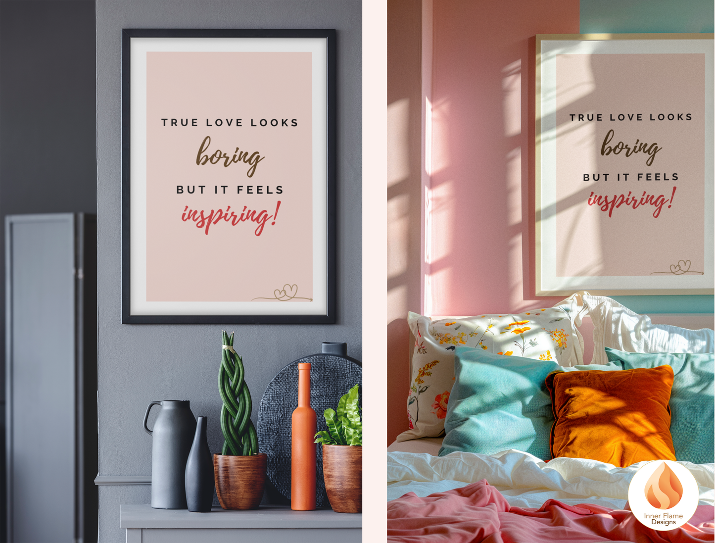 Motivational Poster with Love Inspirational Quote 1 - "True Love Looks Boring But It Feels Inspiring"