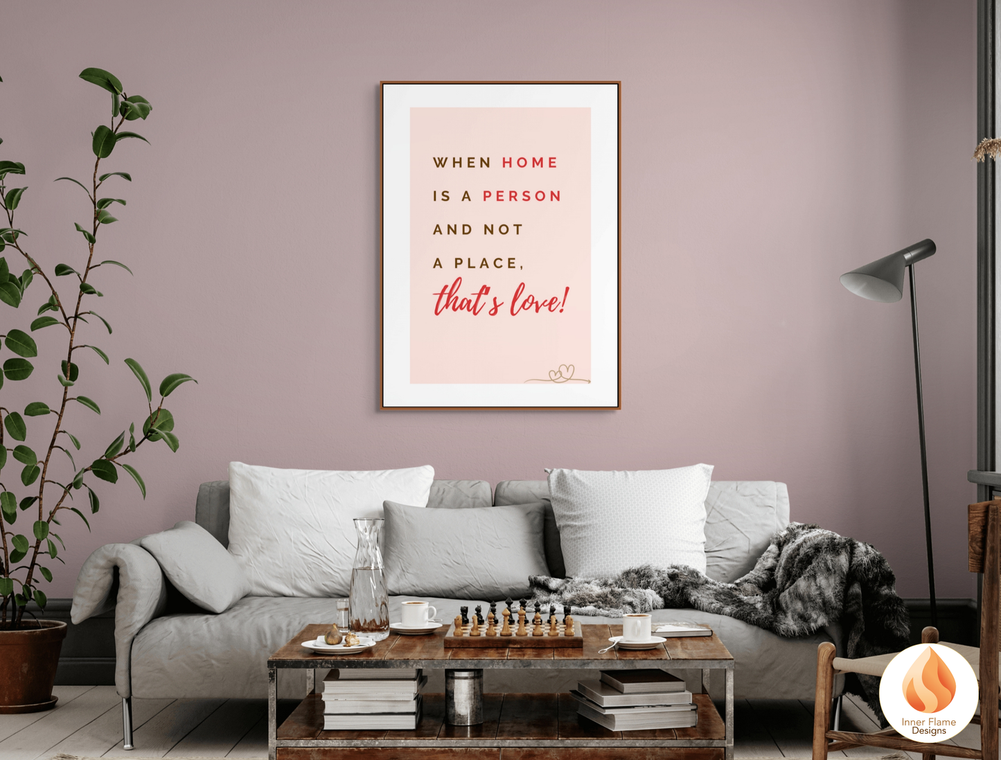 Motivational Poster with Love Inspirational Quote 2 - "When Home Is A Person And Not A Place, That's Love!"